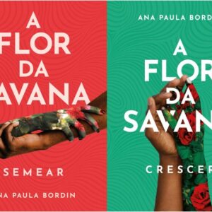 Combo Volumes 1 e 2 da Trilogia A Flor da Savana — Livros autografados de Ana Paula Bordin
