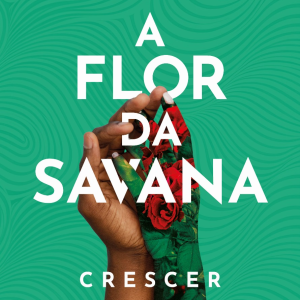 Capa do livro A Flor da Savana — Crescer, de Ana Paula Bordin